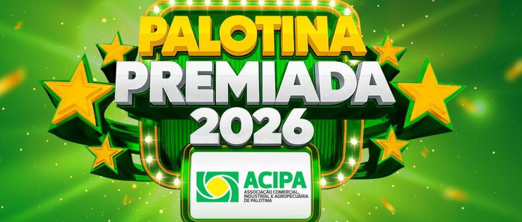 Arte gráfica da campanha Palotina Premiada 2026 com elementos em 3D e o logotipo da ACIPA sobre um fundo verde vibrante e iluminado.