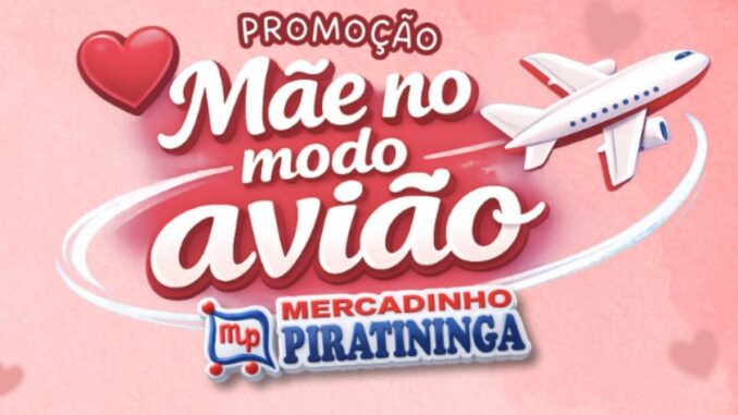 Banner promocional com fundo rosa e corações, apresentando o título Mãe no modo avião. A imagem inclui a ilustração de um avião branco e o logotipo do Mercadinho Piratininga.