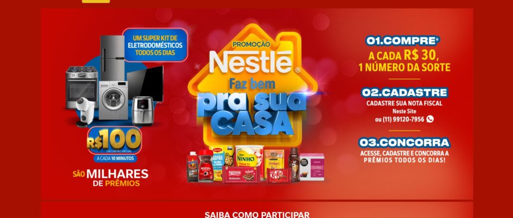 Promoção NESTLÉ FAZ BEM PARA SUA CASA Banner publicitário da promoção Nestlé Faz Bem pra sua Casa. A imagem apresenta um fundo vermelho com elementos gráficos em amarelo e azul. No lado esquerdo, estão ilustrados eletrodomésticos como geladeira, fogão e máquina de lavar, além do anúncio de cartões virtuais de R$100. Ao centro, aparecem diversos produtos Nestlé e o logotipo da campanha. No lado direito, as instruções explicam que a cada R$30 em compras o consumidor ganha um número da sorte para cadastrar e concorrer.