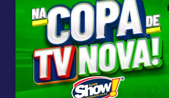 Arte promocional com fundo verde e texto tridimensional que diz NA COPA DE TV NOVA! acima do logotipo do Super Show Supermercados.