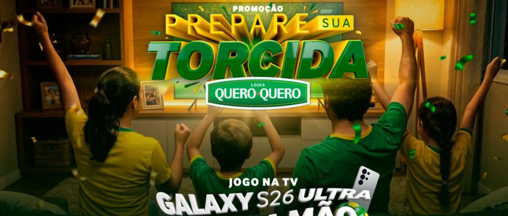 Promoção Prepare sua Torcida Quero-Quero Anúncio da promoção Prepare Sua Torcida das Lojas Quero-Quero mostrando uma família vibrando em frente à televisão com confetes e prêmio Galaxy S26 Ultra.