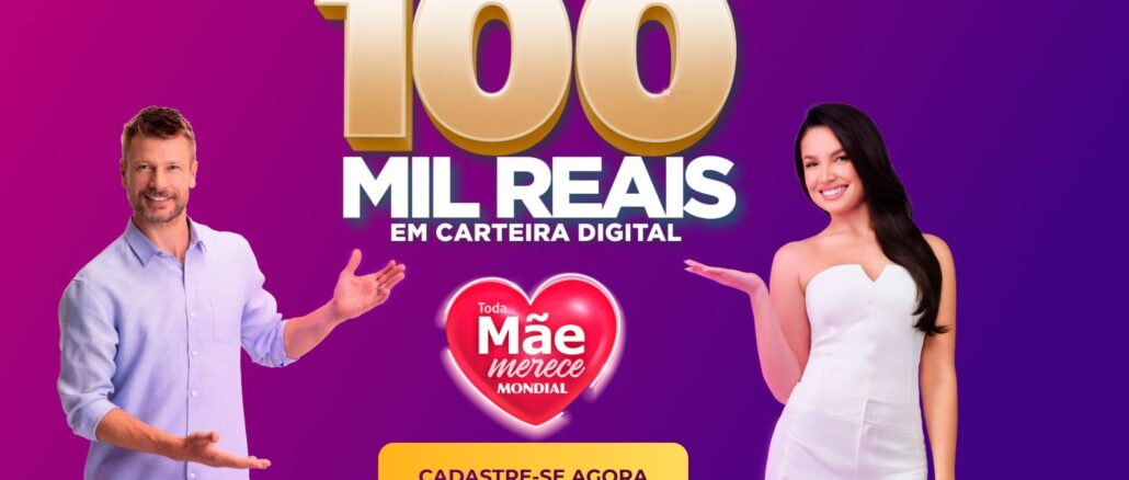 Imagem promocional da campanha Toda Mãe merece Mondial com Rodrigo Hilbert e Juliette anunciando o sorteio de R$100.000,00.