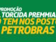 Imagem com fundo verde contendo os dizeres Promoção Torcida Premmiada em letras brancas e a frase Só tem nos Postos Petrobras em letras amarelas.