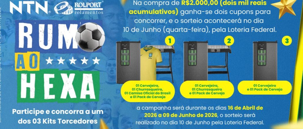 Banner promocional da campanha Rumo ao Hexa das marcas NTN e Rolport Rolamentos. A imagem exibe prêmios como cervejeiras, churrasqueiras e camisas do Brasil sobre um fundo azul temático de futebol com estrelas douradas.