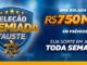 Banner publicitário da campanha Seleção Premiada Tauste com temática de futebol. No lado esquerdo, um escudo azul exibe o nome da promoção sob cinco estrelas douradas. No lado direito, textos em destaque informam o valor de R$750MIL em prêmios e a frequência semanal dos sorteios sobre um fundo de estádio iluminado.