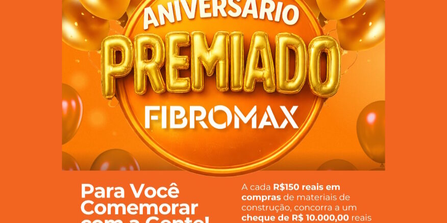 Aniversário Premiado Fibromax 2026 Materiais de Construção Banner promocional do Aniversário Premiado Fibromax com fundo laranja e balões dourados, destacando a oportunidade de ganhar um cheque de R$10.000,00.