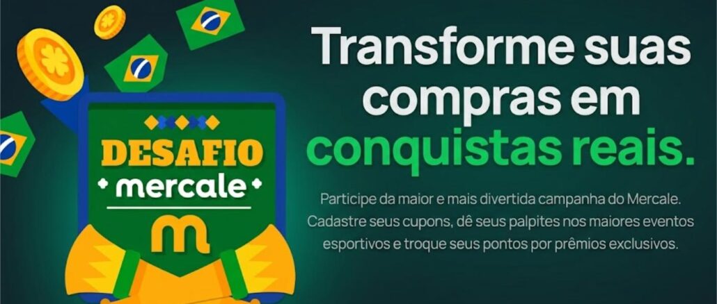Banner promocional da campanha Desafio Mercale 2026, com mascote estilizado, moedas e bandeiras do Brasil, e o slogan "Transforme suas compras em conquistas reais."