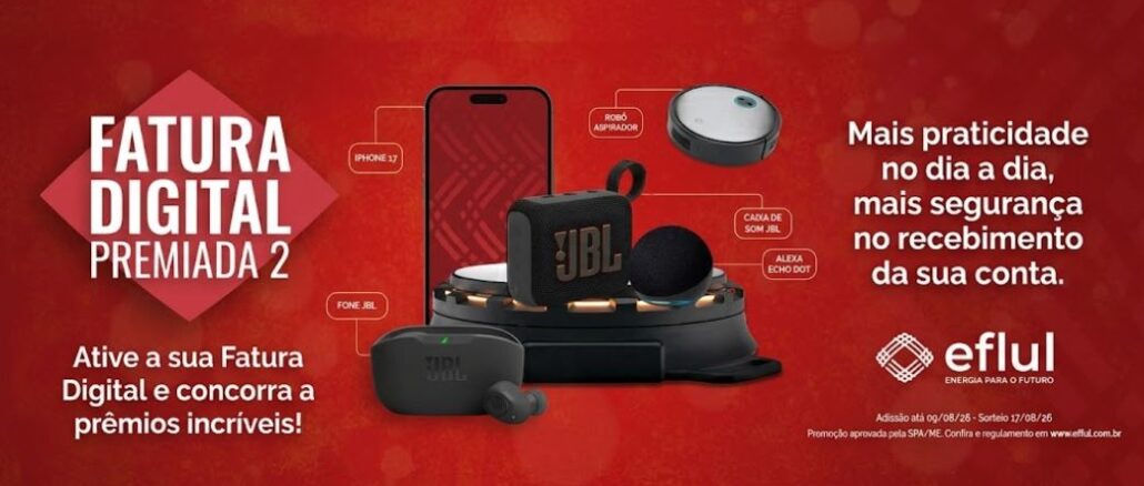 Fatura Digital Premiada 2 EFLUL Peça publicitária da promoção Fatura Digital Premiada 2 da Eflul, com fundo vermelho, exibindo prêmios como iPhone 17, caixa de som JBL, fone JBL, Alexa Echo Dot e robô aspirador.