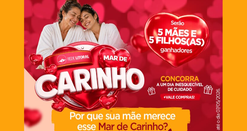 Mar de Carinho Rede Litoral Supermercados São Paulo Publicidade da campanha Mar de Carinho da Rede Litoral para o Dia das Mães, apresentando uma mãe e filha sorridentes vestindo roupões brancos em um cenário com diversos corações vermelhos.