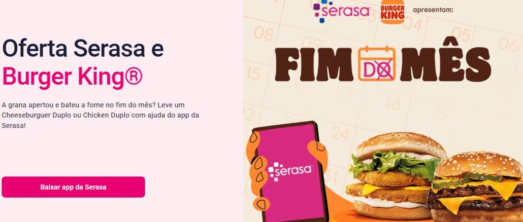 Peça publicitária da parceria entre Serasa e Burger King para a campanha Fim do Mês, com imagem de dois sanduíches e do aplicativo Serasa.