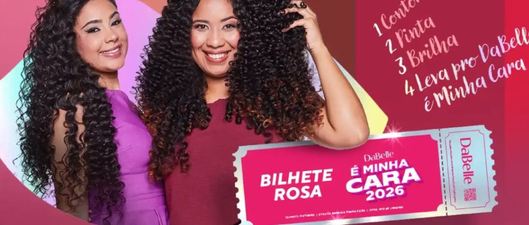 PROMOÇÃO BILHETE ROSA DABELLE 2026 Peça publicitária da promoção Bilhete Rosa DaBelle É Minha Cara 2026, com duas mulheres de cabelos cacheados posando ao lado de um bilhete rosa com o nome da campanha.