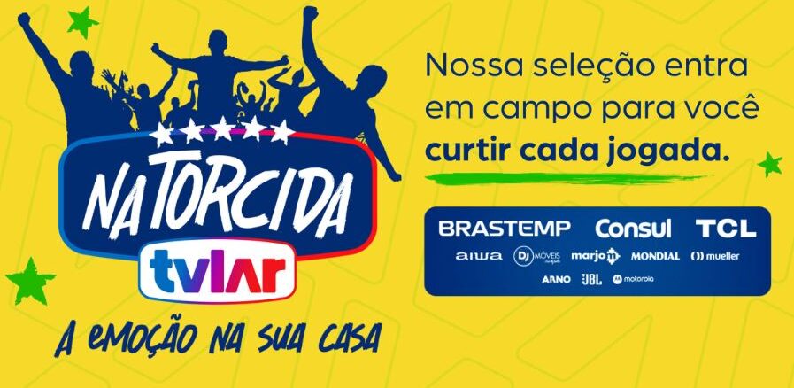 PROMOÇÃO NA TORCIDA TVLAR Banner promocional da campanha Na Torcida TVLar, com fundo amarelo-verde, silhuetas de torcedores comemorando e logotipos das marcas participantes Brastemp, Consul, TCL, Aiwa, DJ Móveis, Marjo, Mondial, Mueller, Arno, JBL e Motorola.