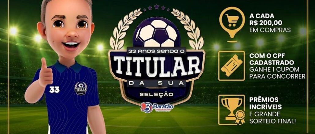 Arte publicitária da promoção "33 Anos Sendo o Titular da Sua Seleção" do Baratão Supermercados, com personagem animado em uniforme azul número 33, campo de futebol ao fundo e informações sobre cupons e sorteio.