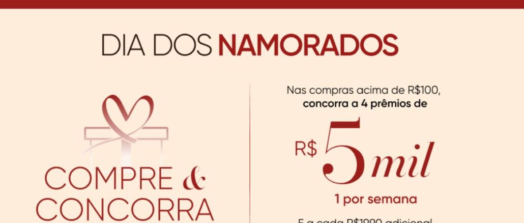 Promoção Dia Dos Namorados Morana 2026 Promoção Dia dos Namorados Morana: compre acima de R$100 e concorra a 4 prêmios semanais de R$5.000. Chances em dobro na segunda, terça e quarta-feira.