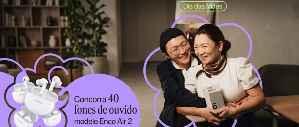 Banner promocional da campanha Shot On OPPO para o Dia das Mães, com duas pessoas sorrindo e segurando um smartphone OPPO A6 Pro, ao lado de fones de ouvido Enco Air 2.