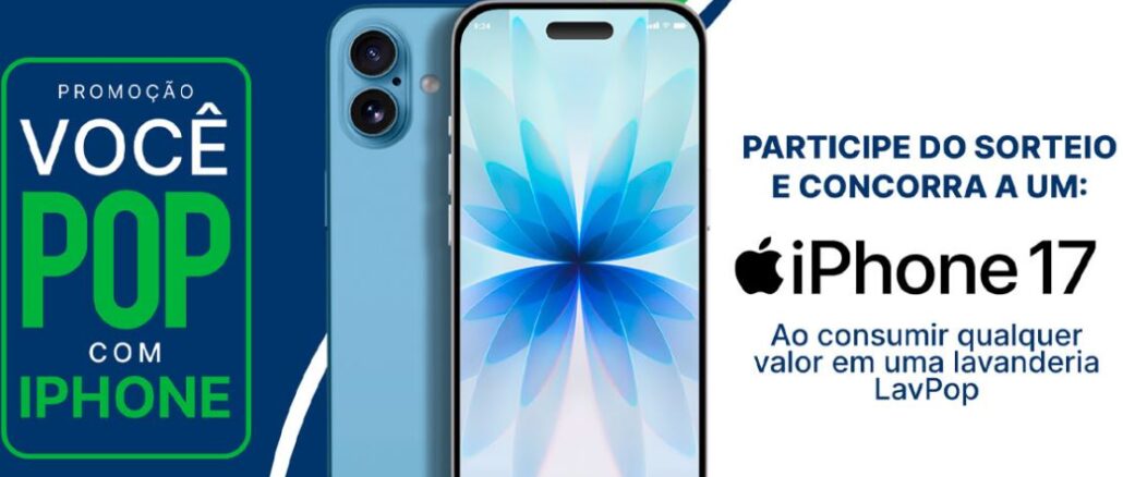 Banner da Promoção Você Pop com iPhone da LavPop, mostrando um iPhone 17 azul e o convite para participar do sorteio ao consumir qualquer valor em uma lavanderia LavPop.