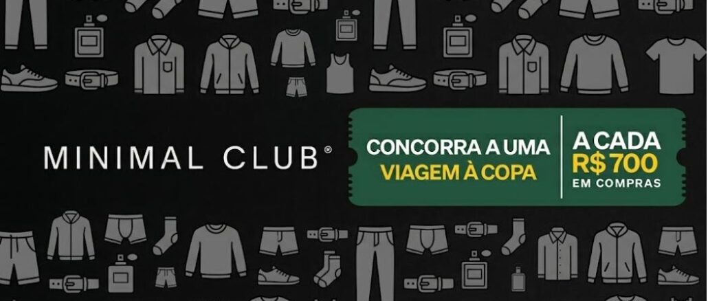 Banner promocional da Minimal Club com fundo preto, ícones de roupas masculinas em cinza e destaque em verde e amarelo com a mensagem: concorra a uma viagem à Copa a cada R$700 em compras.