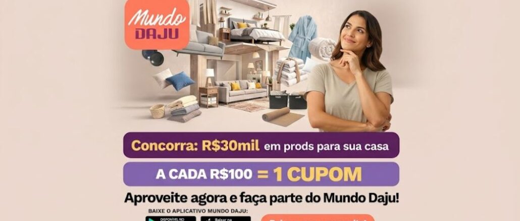 Banner promocional da Mundo Daju com prêmio de R$30mil em produtos para casa, mostrando ambientes decorados e a mecânica de participação por cupons.