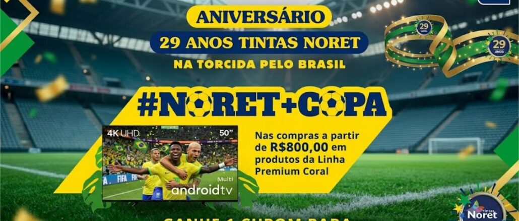 ANIVERSÁRIO 29 ANOS TINTAS NORET, NA TORCIDA PELO BRASIL NO RIO DE JANEIRO Promoção Aniversário 29 Anos Tintas Noret na Torcida pelo Brasil: compras a partir de R$800,00 em produtos da Linha Premium Coral concorrem a 5 TVs 4K UHD de 50 polegadas.