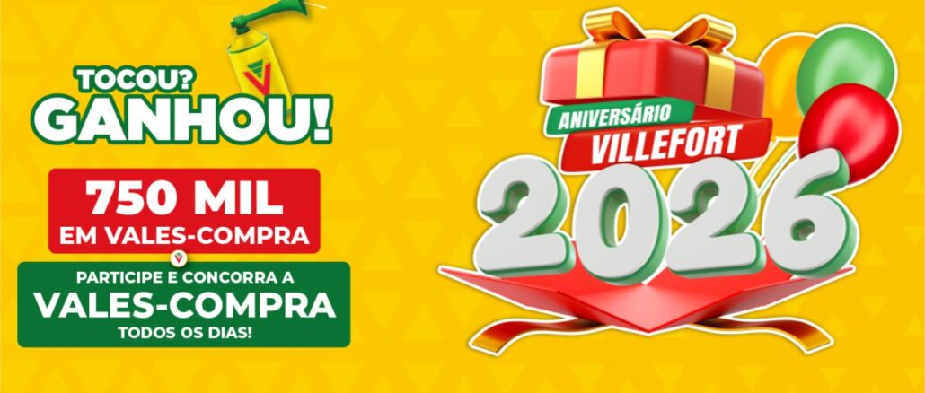 ANIVERSARIO VILLEFORT 2026 Anúncio do Aniversário Villefort 2026 destacando a promoção Tocou Ganhou com o sorteio de R$750.000,00 em vales-compra para os participantes.
