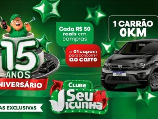 Promoção de aniversário de 15 anos do Atacadão Vicunha em Currais Novos RN, com sorteio de um Fiat Mobi 0km para clientes do Clube Seu Vicunha