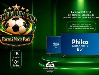 Promoção Central da Copa do Paraná Moda Park: a cada R$1.000 em compras, concorra a Smart TVs Philco de 58 e 85 polegadas. Válida de 15 de junho a 31 de julho.