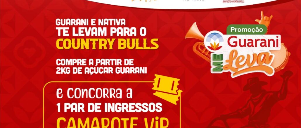 Peça promocional da Promoção Guarani Leva, em parceria com a Rádio Nativa FM 102,1 Rio Preto e o evento Riopreto Country Bulls, convidando o consumidor a comprar a partir de 2 kg de Açúcar Guarani para concorrer a um par de ingressos Camarote VIP.