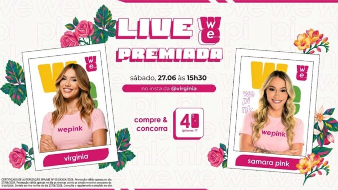 Arte promocional da Live Premiada WePink com Virginia e Samara Pink, no dia 27/06 às 15h30 no Instagram de Virginia, com sorteio de 40 iPhones 17.