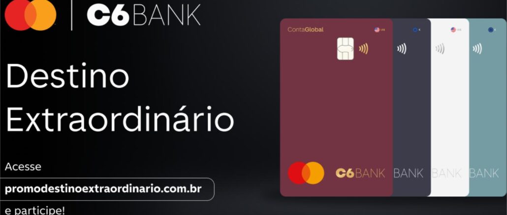 PROMOÇÃO DESTINO EXTRAORDINÁRIO C6BANK CARTÕES Cartões C6 Bank em destaque ao lado do logotipo da Mastercard e o texto "Destino Extraordinário", com chamada para acesso ao site promodestinoextraordinario.com.br