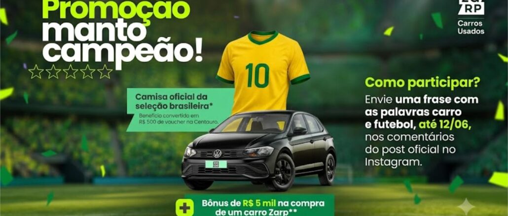 PROMOÇÃO MANTO CAMPEÃO ZARP CARROS USADOS Anúncio da promoção da Zarp Carros Usados apresentando uma camisa oficial da seleção brasileira e um carro Volkswagen Polo preto em um estádio de futebol.