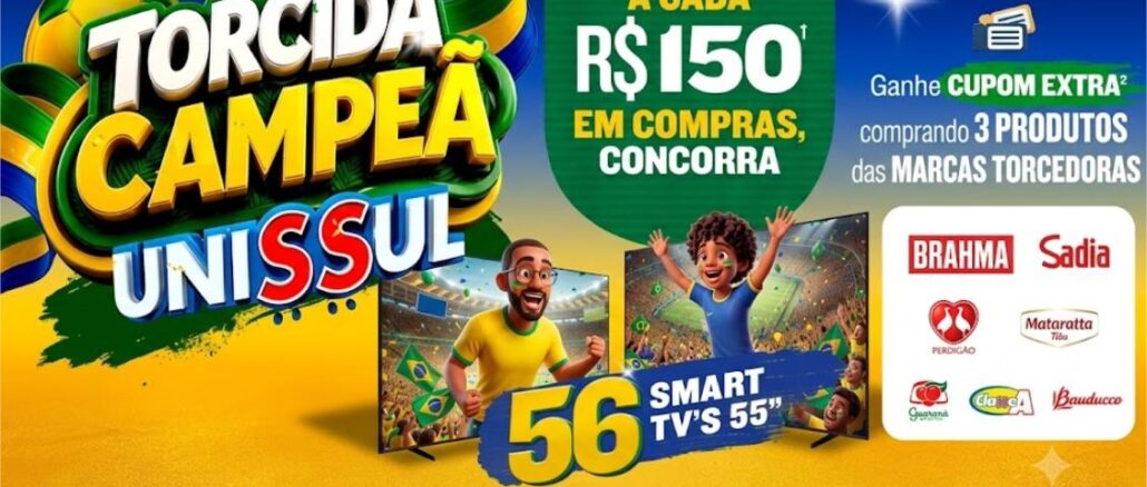 Peça publicitária da promoção Torcida Campeã Unissul, com fundo verde, azul e dourado em referência à Copa do Mundo, exibindo dois personagens animados com camiseta da seleção brasileira, duas Smart TVs 55 polegadas e logotipos das marcas parceiras Brahma, Sadia, Perdigão, Mataratta, Guaraná Antárctica, Classa e Bauducco.