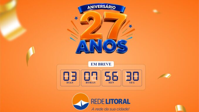 Promoção Aniversário 27 Anos da Rede Litoral em São Paulo — em breve