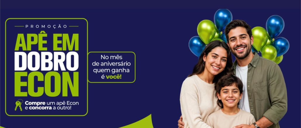 Peça publicitária da Econ apresentando uma família sorridente ao lado de balões azuis e verdes sobre fundo azul escuro com informações sobre a promoção de aniversário Apê em Dobro.