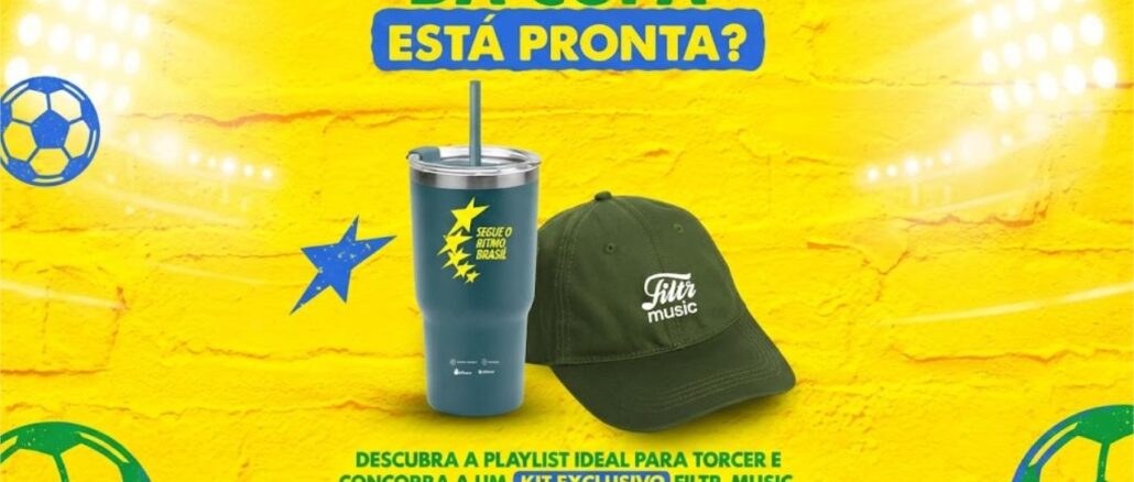 Promoção Filtr Music: concorra a um kit exclusivo com copo térmico e boné ao descobrir a playlist ideal para torcer na Copa