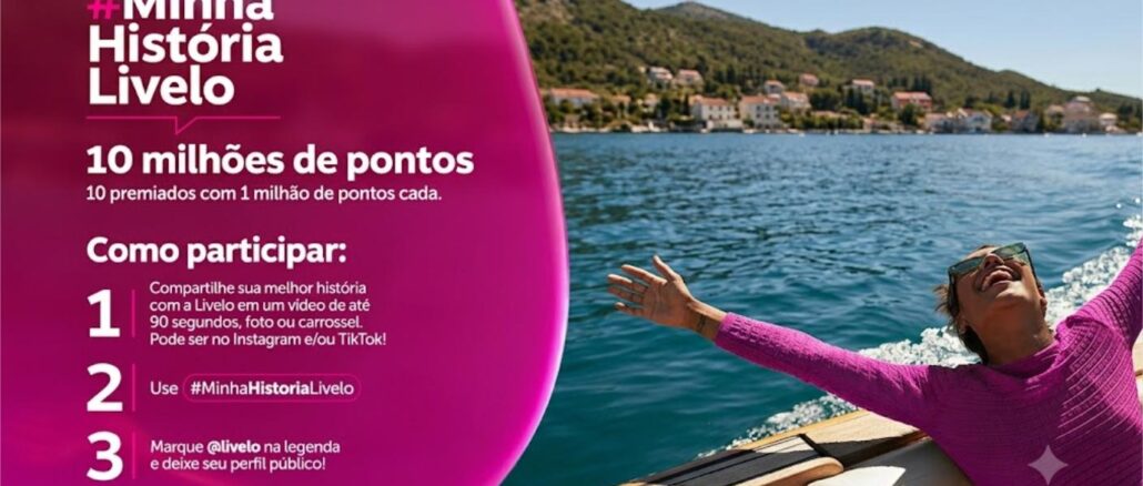 Promoção Minha História Livelo #minhahistorialivelo Peça publicitária da promoção Minha História Livelo, com prêmio de 10 milhões de pontos distribuídos entre 10 ganhadores, ao lado de foto de mulher em barco celebrando em cenário de mar e montanhas.