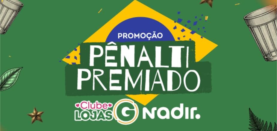 Promoção Pênalti Premiado Clube Lojas G e Nadir Arte promocional da campanha Pênalti Premiado do Clube Lojas G e Nadir, com certificado de autorização SPA/ME nº 05.050317/2026.