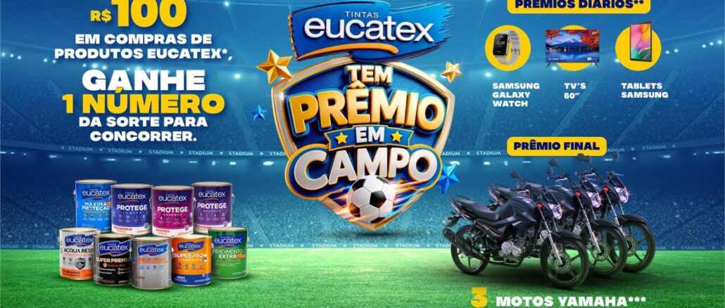 Promoção Tintas Eucatex Tem Prêmio em Campo Banner da promoção Tintas Eucatex Tem Prêmio em Campo, com prêmios diários como Samsung Galaxy Watch, TVs 60 polegadas e tablets Samsung, além de 3 motos Yamaha como prêmio final.