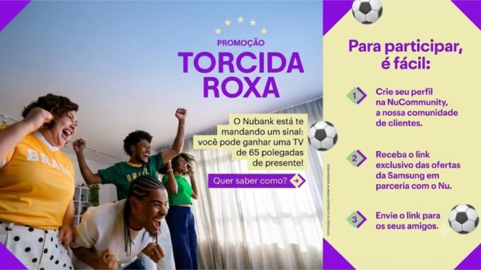 Promoção Torcida Roxa do Nubank: concorra a uma TV Samsung de 65 polegadas participando pela NuCommunity.