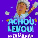 Promoção Achou, Levou! do Familhão — segundo semestre de 2026, com personagem animada em 3D comemorando entre confetes coloridos sobre fundo roxo vibrante.
