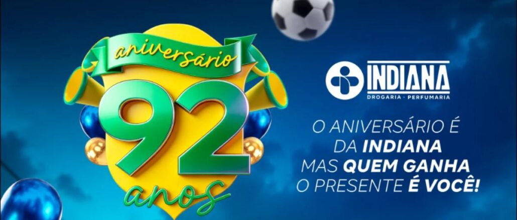 Aniversário Indiana Drogaria Perfumaria 92 anos Banner da promoção de aniversário de 92 anos da Indiana Drogaria Perfumaria com a frase "O aniversário é da Indiana, mas quem ganha o presente é você!"