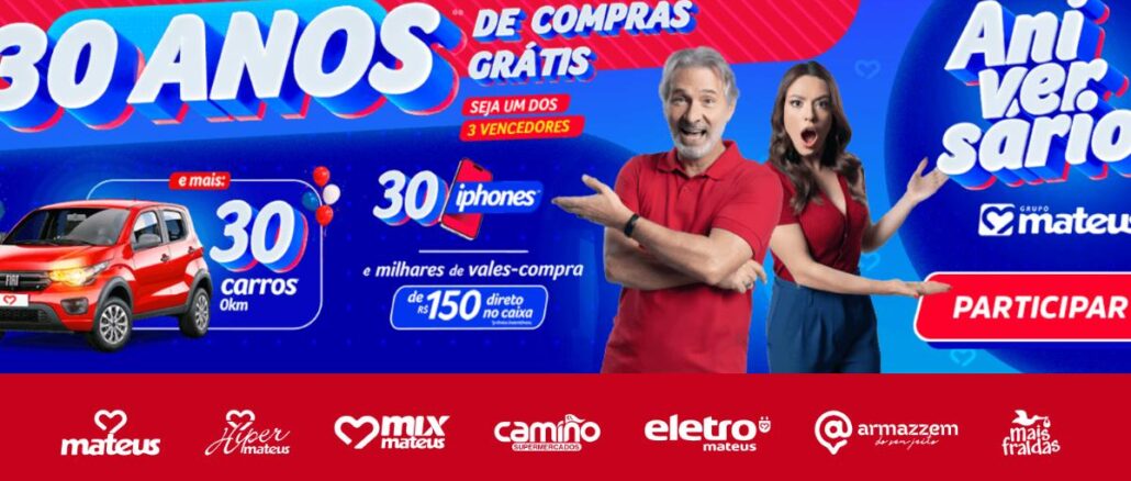Aniversário Mateus 30 anos de Compras Grátis Banner da promoção Aniversário Mateus 30 Anos de Compras Grátis, com prêmios de 30 carros 0km, 30 iPhones e vales-compra de R$150, válida em setembro mediante compras de R$50.