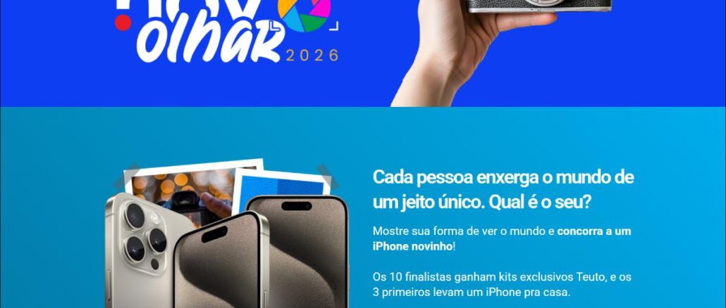 Banner do concurso cultural Um Novo Olhar 2026 da Teuto, com logotipo colorido em formato de obturador de câmera, mão segurando câmera fotográfica vintage e três iPhones exibindo fotos, sobre fundo azul e degradê azul turquesa.