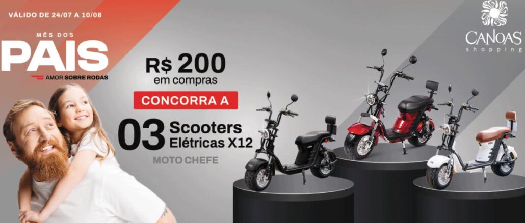Banner promocional do Canoas Shopping para o Dia dos Pais 2026, com pai carregando filha nas costas ao lado de três scooters elétricas X12 nas cores preta, vermelha e branca, expostas sobre pedestais, com texto R$200 em compras e concorra a três scooters elétricas X12.