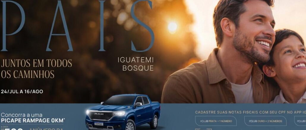 Banner promocional Dia dos Pais do Iguatemi Bosque em Fortaleza mostra pai e filho sorrindo ao entardecer, ao lado de picape RAM Rampage azul 0km e informações do sorteio válido de 24 de julho a 16 de agosto de 2026