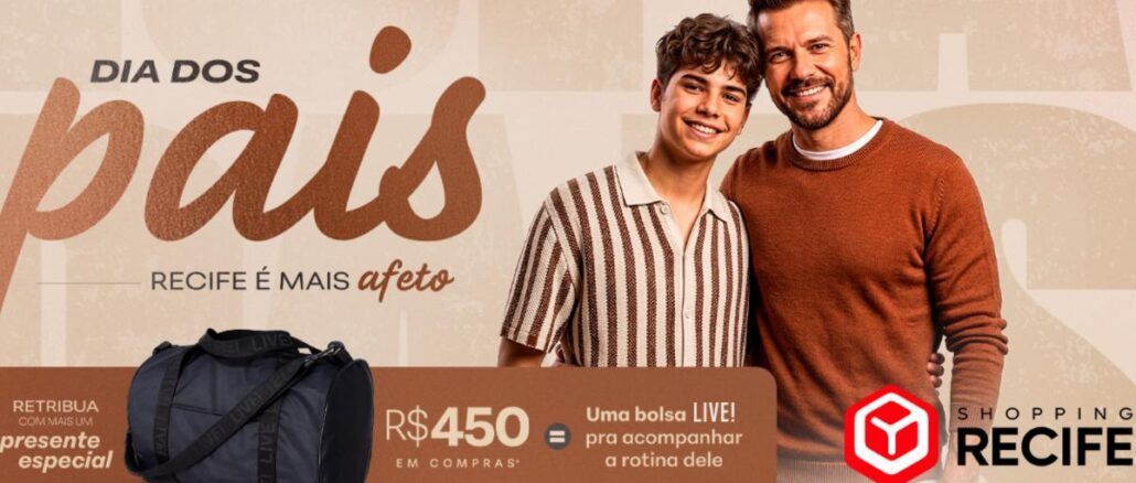 Dia dos Pais Shopping Recife Banner promocional do Dia dos Pais no Shopping Recife com pai e filho sorrindo lado a lado, bolsa de viagem azul-marinho em destaque e texto informando que compras de R$450 dão direito a uma bolsa exclusiva de brinde.