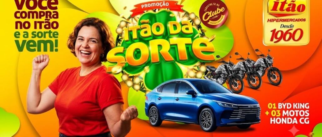 Itão da Sorte Supermercados em Ilhéus Banner promocional Itão da Sorte, com mulher sorridente vestindo camiseta vermelha em pose de comemoração, ao lado de carro BYD King azul e três motos Honda CG, com selo Clube de vantagens e logotipo Itão Hipermercados desde 1960.