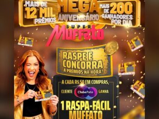 Promoção Mega Aniversário Super Muffato — mais de 12 mil prêmios e mais de 200 ganhadores por dia com o Raspa-Fácil Muffato