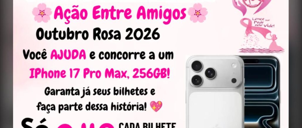 Cartaz da campanha Outubro Rosa Premiado, Ação Entre Amigos, com iPhone 17 Pro Max branco em destaque, laço rosa e valores dos bilhetes.