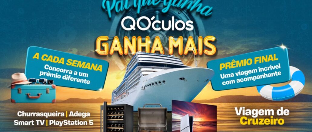 Promoção Pai que Ganha QÓculos Ganha Mais Banner da promoção Pai que Ganha QÓculos Ganha Mais, com navio de cruzeiro ao entardecer, mala de viagem, churrasqueira, adega climatizada, Smart TV e PlayStation 5, anunciando sorteios semanais e viagem de cruzeiro como prêmio final