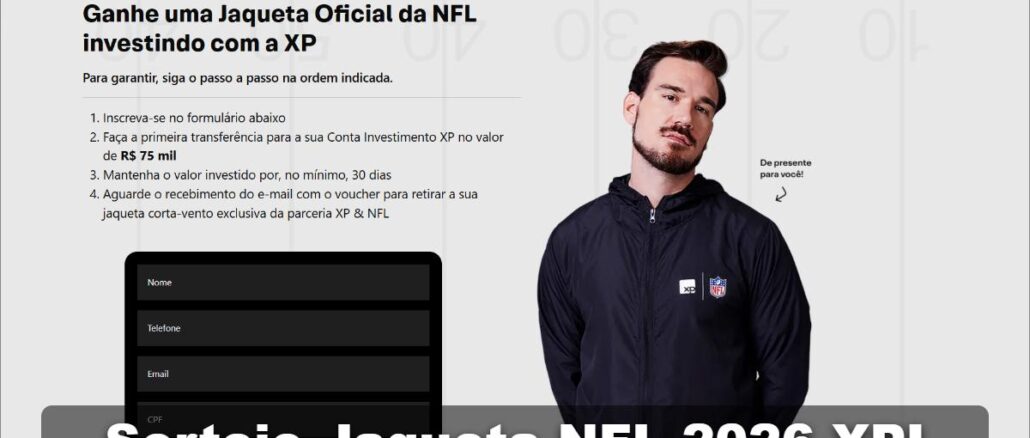 Sorteio NFL 2026 XPI Página da campanha Sorteio Jaqueta NFL 2026 XPI com passo a passo para novos clientes, formulário de inscrição e homem vestindo jaqueta corta-vento preta da parceria XP e NFL.